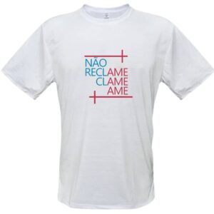 Camiseta Não Reclame Clame Ame