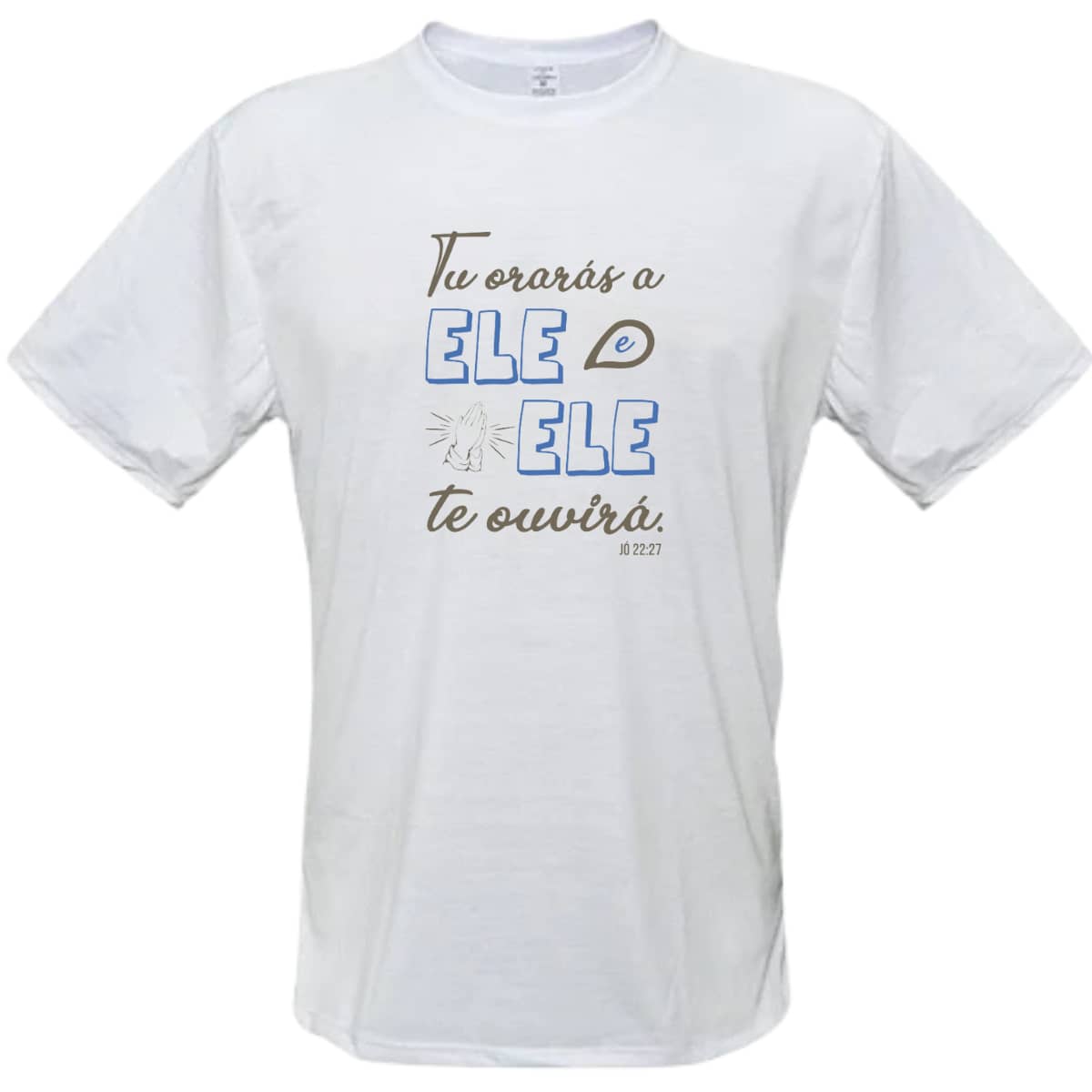 Camiseta Tu Orarás a Ele